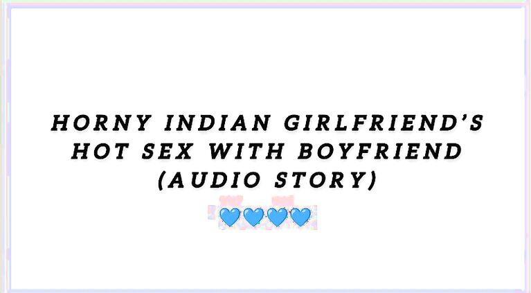 Horny Tamil gf beautiful sex with boyfriend (Audio story)
